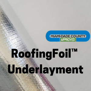 Roofing foil underlayment with 'Miami-Dade County Approved' label on a gray background